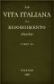 [Gutenberg 51325] • La vita Italiana nel Risorgimento (1815-1831), parte 3 / Conferenze fiorentine - Lettere, scienze e arti